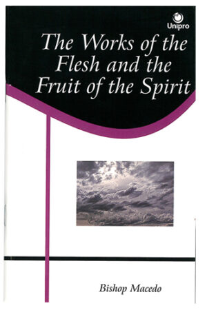 The Works Of The Flesh And The Fruit Of The Spirit