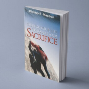 Change Your Life Through Your Sacrifice