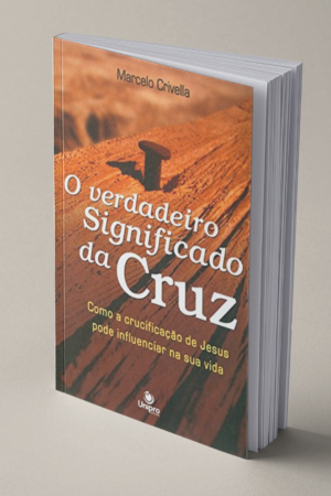 O Verdadeiro Significado da Cruz
