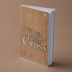 The Real Meaning of the Cross