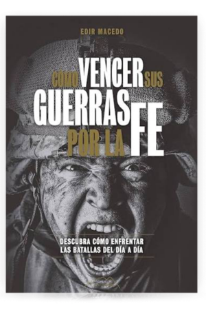 Como Vencer Suas Guerras Pela Fé