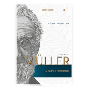 George Müller: An example of faith and trust