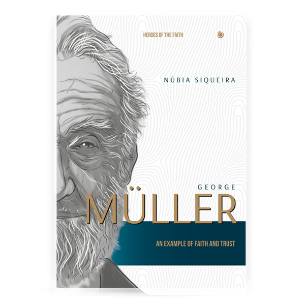 George Müller: An example of faith and trust